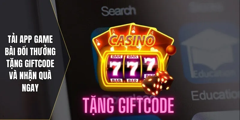 App game bài đổi thưởng tặng giftcode
