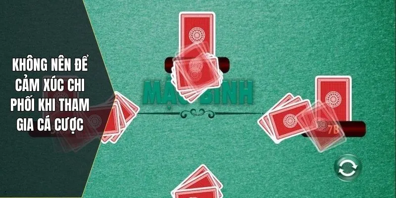 Không nên để cảm xúc chi phối khi tham gia cá cược