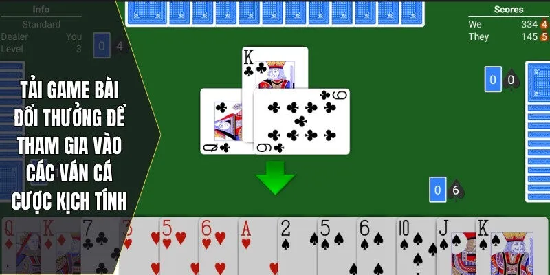 Tải game bài đổi thưởng để tham gia vào các ván cá cược kịch tính