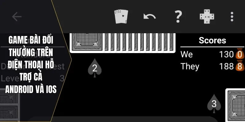 Game bài đổi thưởng trên điện thoại hỗ trợ cả Android và iOS